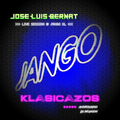 JOSE LUIS BERNAT - KLASICAZOS @ JANGO XL