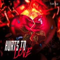 HurtsToLove  X Tyler