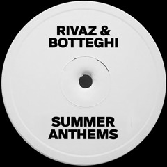 Rivaz & Botteghi present - Summer Anthems