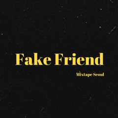 Fake Friend (Prod. chillingcat)