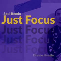 Just Focus Soul Remix Master