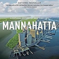 View EPUB KINDLE PDF EBOOK Mannahatta: A Natural History of New York City by Eric W.