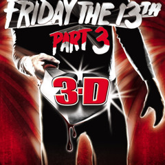 Episode 52: Friday the 13th Part 3 (1982)