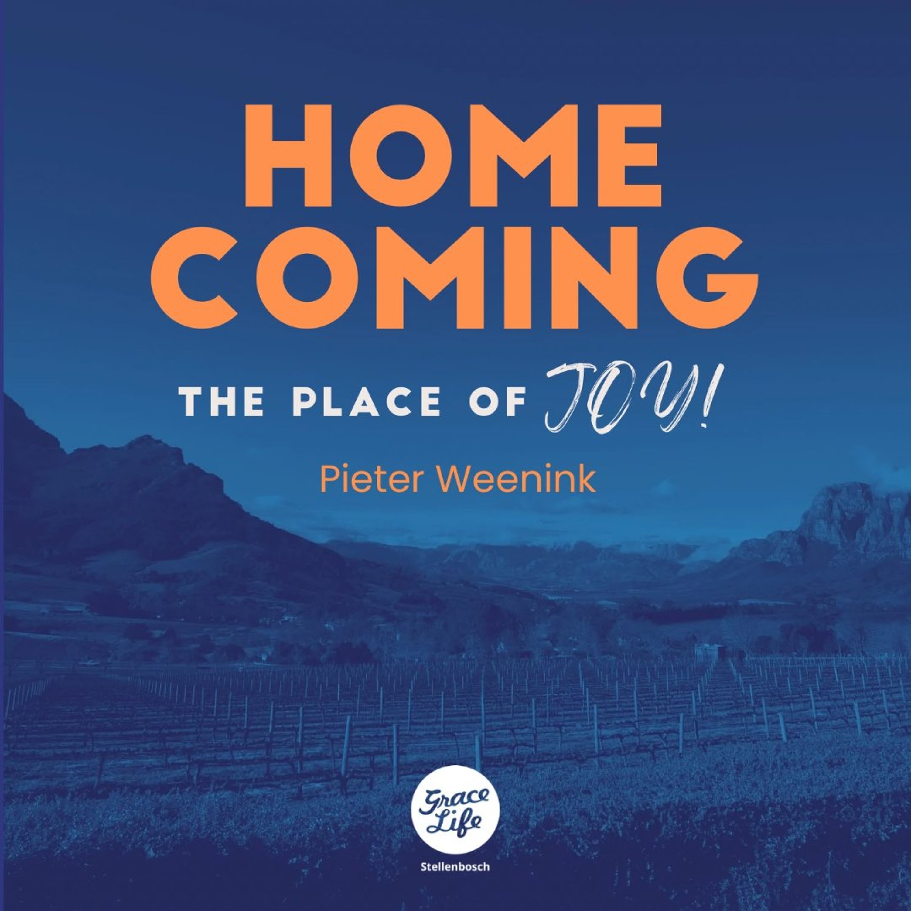 Home Coming - Part 2 - The Place of Joy - Pieter Weenink (Stellenbosch) episode artwork