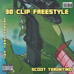 30 Clip Freestyle (Prod. LuhScoot)