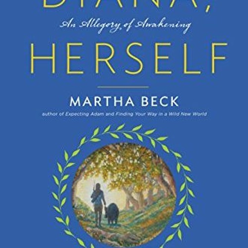 ❤️ Download Diana, Herself: An Allegory of Awakening (Bewilderment Chronicles) by  Martha Bech
