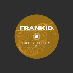Need Your Lovin' (Original Mix)