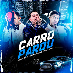 Carro Parou (feat. menor teteu)