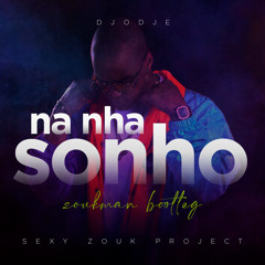 Djodje - Na Nha Sonho (Zoukman Bootleg)