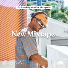 Barney Cools | Poolside Etiquette Live Mixtape 29