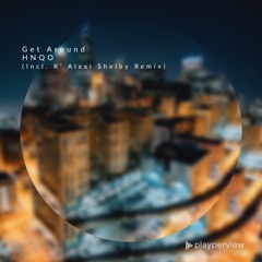 Get Around (Original Mix) & (K'Alexi Shelby Remix)