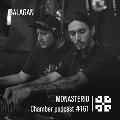 Monasterio Chamber Podcast #161 BALAGAN