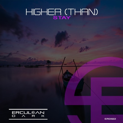 ERD022 - Higher(Than) - Stay (Original Mix)