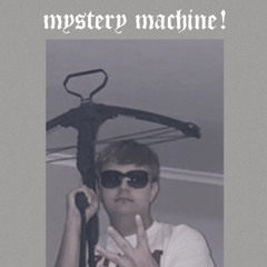 mystery machine! (prod. Pasta)