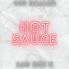 Hot Sauce (prod. 808 DEALER)