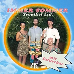 Tropikel Ltd - Immer Sommer (KUX Remix)