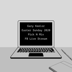 Gary Keelor - Easter Sunday Pick 'N' Mix - FB Live Stream (12-4-2020)