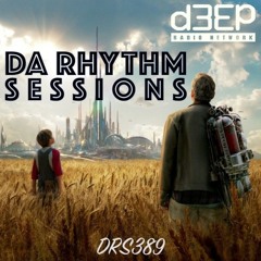 Da Rhythm Sessions 1st March 2023 (DRS389)
