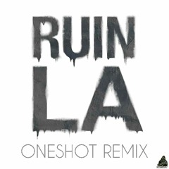 Borgeus - Ruin LA (ONESHOT Extended Remix)