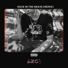 RAVE IN THE GRAVE (REMIX)