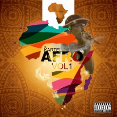 DJ - KARTEL AFRO VOL 1  🇿🇦