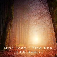 Miss Jane- Fine Day (3E0 Remix)   <<Free Download>>