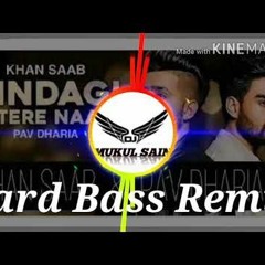 Zindgi Ae Tere Naal Remix Khan Saab Ft. Dj Mukul Saini Pundri - Zindgi Ae Tere Naal Remix