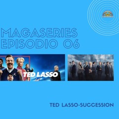 El Maga Series 06: Ted Lasso - Succession
