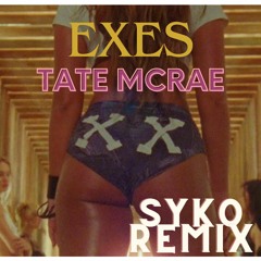 Exes -  Tate McRae (SYKO Remix)