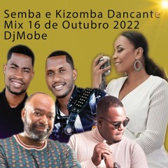 Semba e Kizomba Dançante Mix 16 de Outubro 2022 - DjMobe