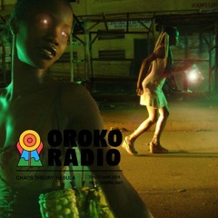 CHAOS THEORY EP1 - Oroko Radio 7:03:24