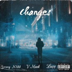 CHANGES ( V Mask & LUXX ) ( Prod. L.B.R.)