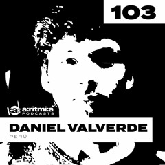 a:ritmi:a podcast 103 ~ Daniel Valverde [Peru]