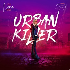 "URBAN KILLER" DJ LANA MW By Prod PUTO X 2021