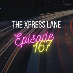 167 The Xpress Lane