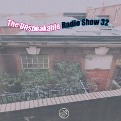 The Unspeakable Radio Show 32
