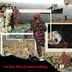 the boy who escapes nothing