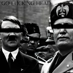 Go Fucking Head