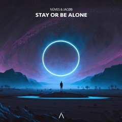 Nūves & Jacøb - Stay Or Be Alone