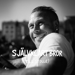 Självklart bror (Till Stolle)
