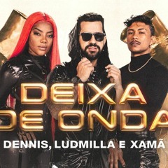 Ludmilla Vs. Thiago Costa - Deixa de Onda (Mútti 21')