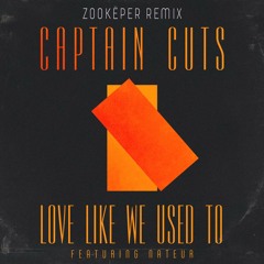 Love Like We Used To (Zookëper Remix) [feat. Nateur]