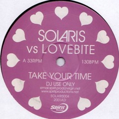 B. Solaris vs. Lovebite - Take Your Time (Solaris Phazon Dub) [Spirit Recordings, 2001]