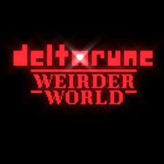 Deltarune: Weirder World