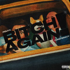 Pouya & Yung Gravy - Bitch Again
