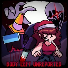 Body Left Unreported v2.5 - Left Unchecked x Defeat