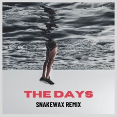 The Days (SNAKEWAX Remix)