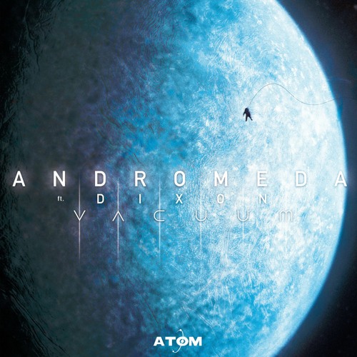 REMASTERED Andromeda ft. Dixon - Vacuum / Emergency [FREE]