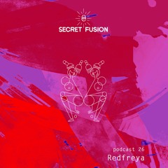Secret Fusion Podcast Nr.: 26 -  Redfreya