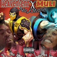 HEAVEN$ENT X MULI - NO JITOS